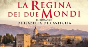 “La regina dei due mondi” esce il 5 settembre Il nuovo romanzo di Lisa Laffi parlerà di Isabella di Castiglia